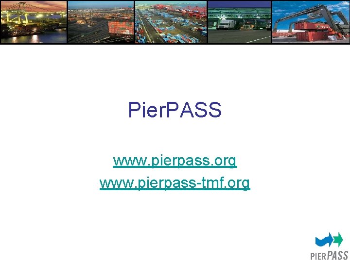 Pier. PASS www. pierpass. org www. pierpass-tmf. org 