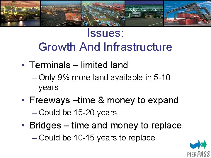 Issues: Growth And Infrastructure • Terminals – limited land – Only 9% more land