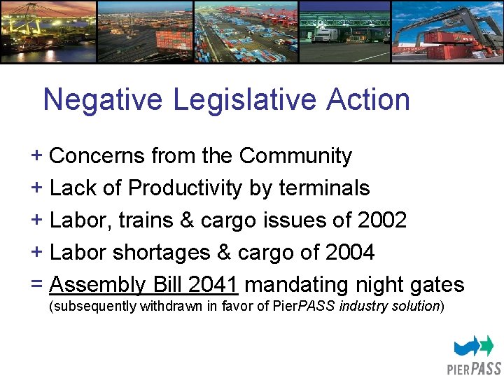 Negative Legislative Action + Concerns from the Community + Lack of Productivity by terminals