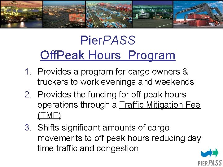 Pier. PASS Off. Peak Hours Program 1. Provides a program for cargo owners &