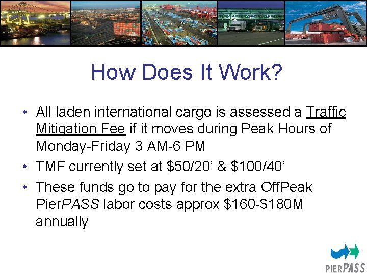 How Does It Work? • All laden international cargo is assessed a Traffic Mitigation