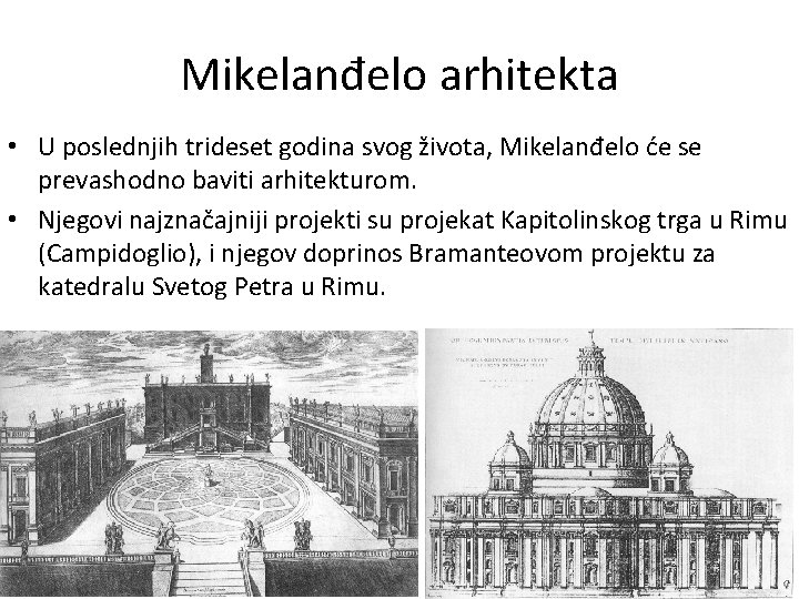 Mikelanđelo arhitekta • U poslednjih trideset godina svog života, Mikelanđelo će se prevashodno baviti