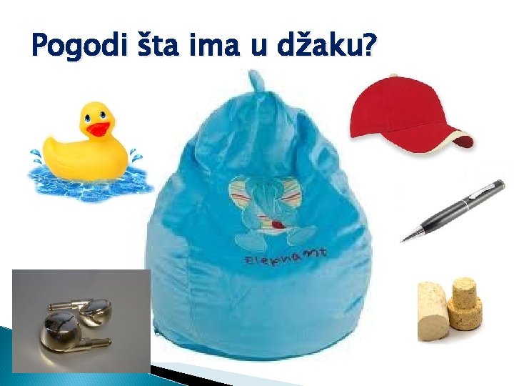 Pogodi šta ima u džaku? 