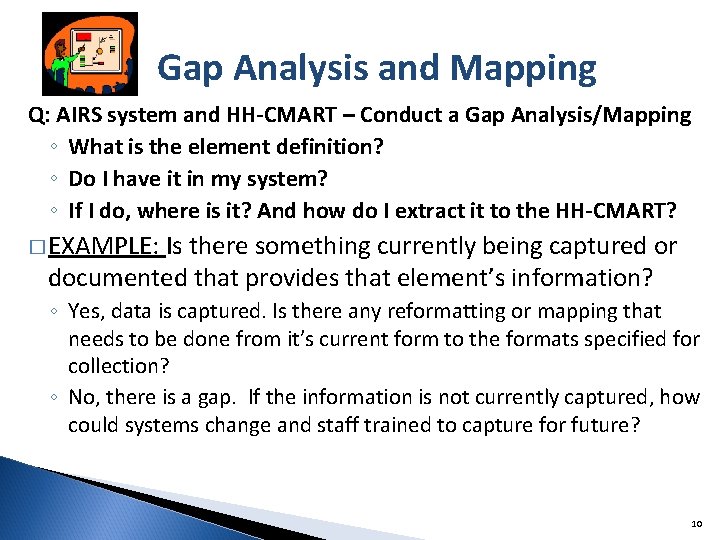 Gap Analysis and Mapping Q: AIRS system and HH-CMART – Conduct a Gap Analysis/Mapping