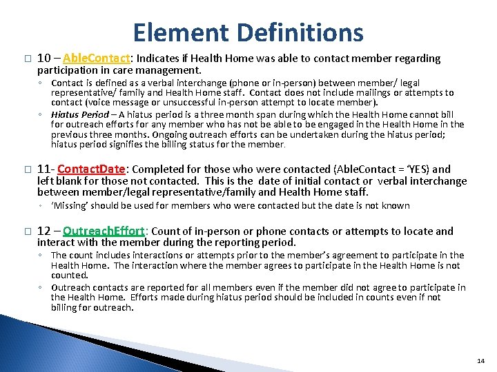 Element Definitions � 10 – Able. Contact: Indicates if Health Home was able to