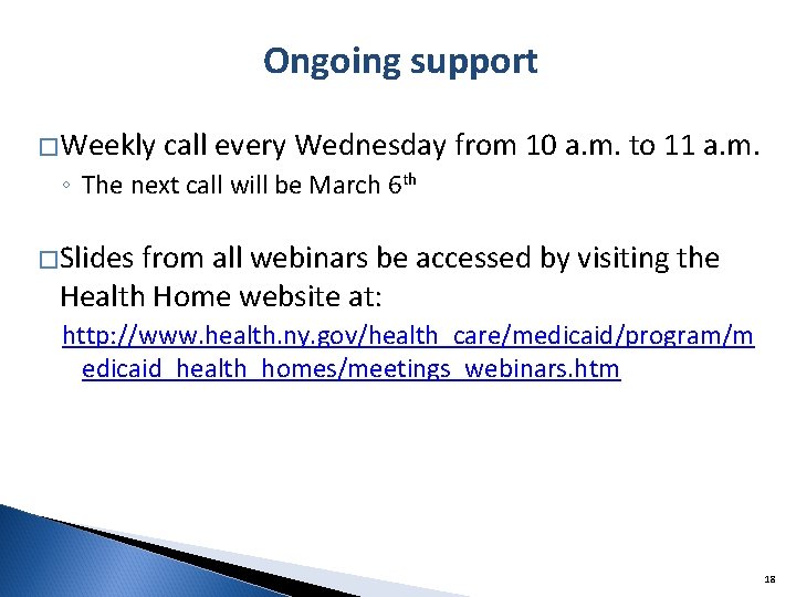 Ongoing support �Weekly call every Wednesday from 10 a. m. to 11 a. m.