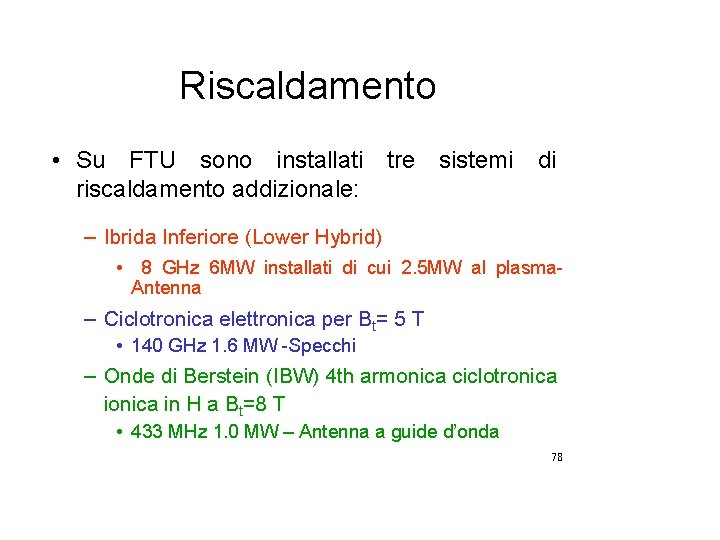 Riscaldamento • Su FTU sono installati tre sistemi di riscaldamento addizionale: – Ibrida Inferiore