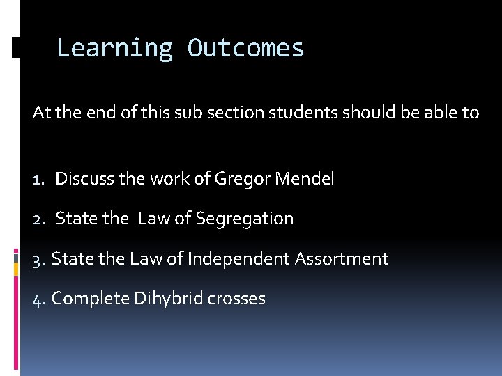 Learning Outcomes At the end of this sub section students should be able to