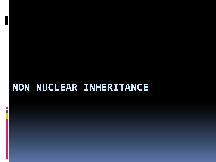 NON NUCLEAR INHERITANCE 