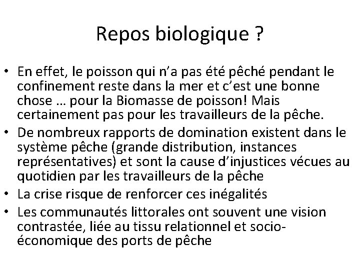 Repos biologique ? • En effet, le poisson qui n’a pas été pêché pendant