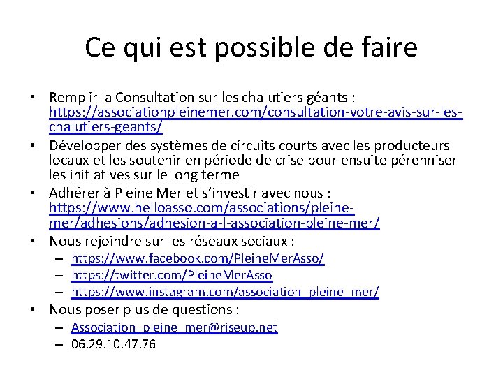 Ce qui est possible de faire • Remplir la Consultation sur les chalutiers géants