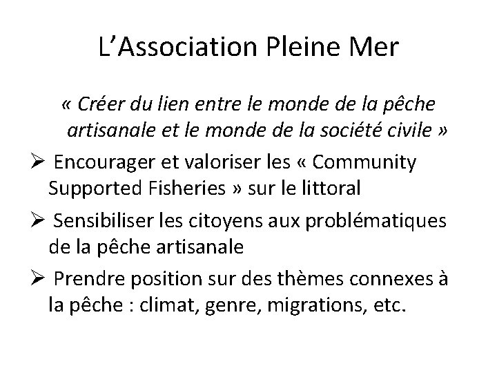 L’Association Pleine Mer « Créer du lien entre le monde de la pêche artisanale