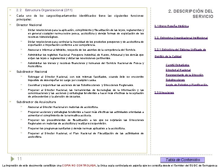  2. 2 Cada uno de los cargos/departamentos identificados tiene las siguientes funciones principales: