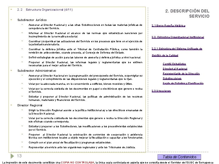  2. 2 Subdirector Jurídico Estructura Organizacional (4/11) Asesorar al Director Nacional y a