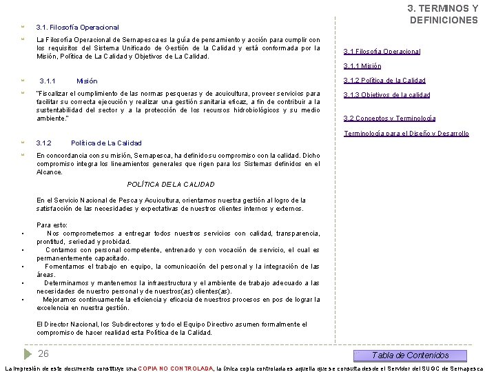 3. TERMINOS Y DEFINICIONES 3. 1. Filosofía Operacional La Filosofía Operacional de Sernapesca es