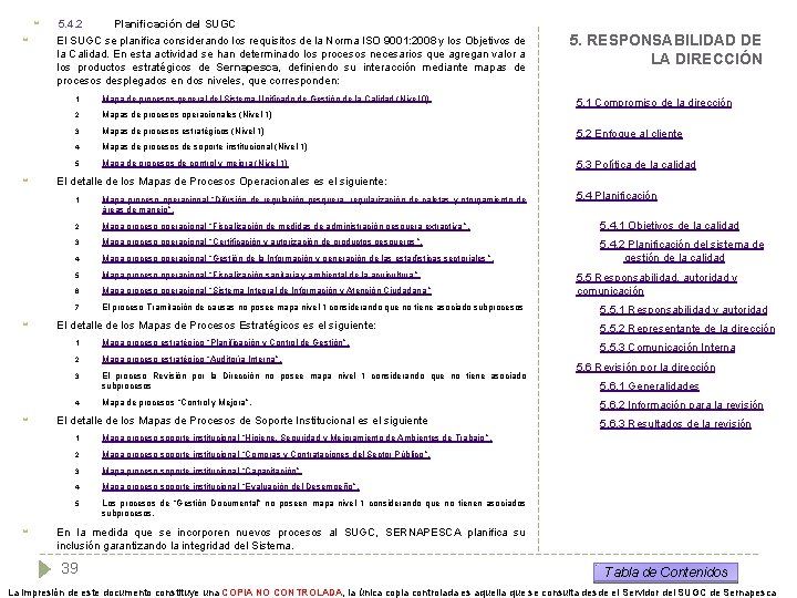  5. 4. 2 Planificación del SUGC El SUGC se planifica considerando los requisitos