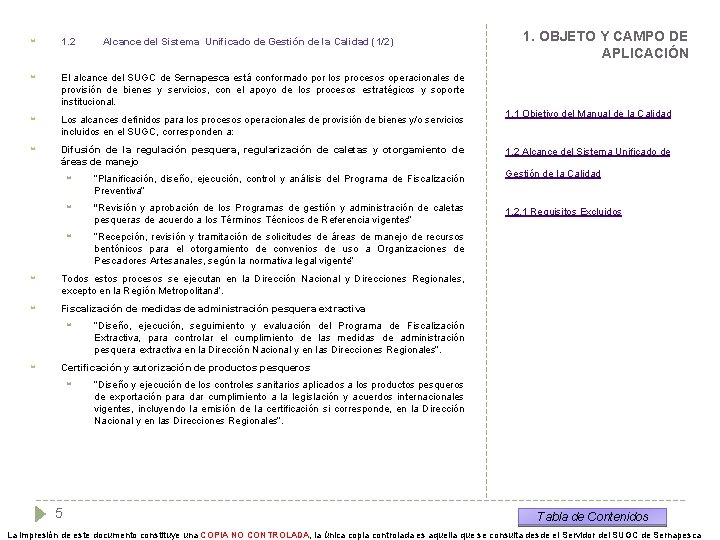  1. 2 Alcance del Sistema Unificado de Gestión de la Calidad (1/2) El