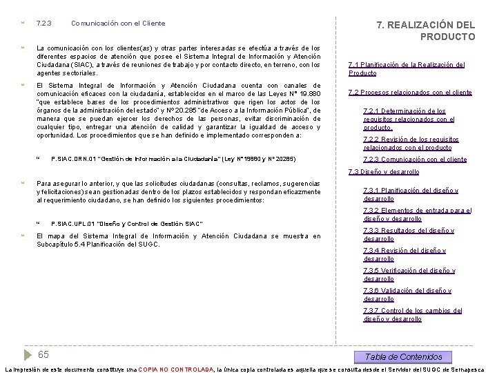  7. 2. 3 La comunicación con los clientes(as) y otras partes interesadas se