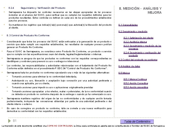  8. 2. 4 Seguimiento y Verificación del Producto Sernapesca ha dispuesto los controles