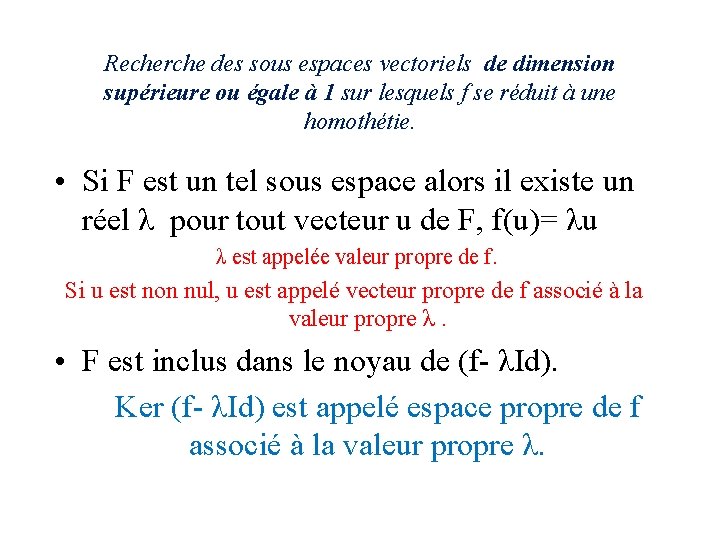 Recherche des sous espaces vectoriels de dimension supérieure ou égale à 1 sur lesquels