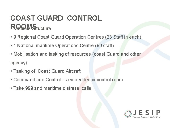 COAST GUARD CONTROL ROOMS • National Structure • 9 Regional Coast Guard Operation Centres