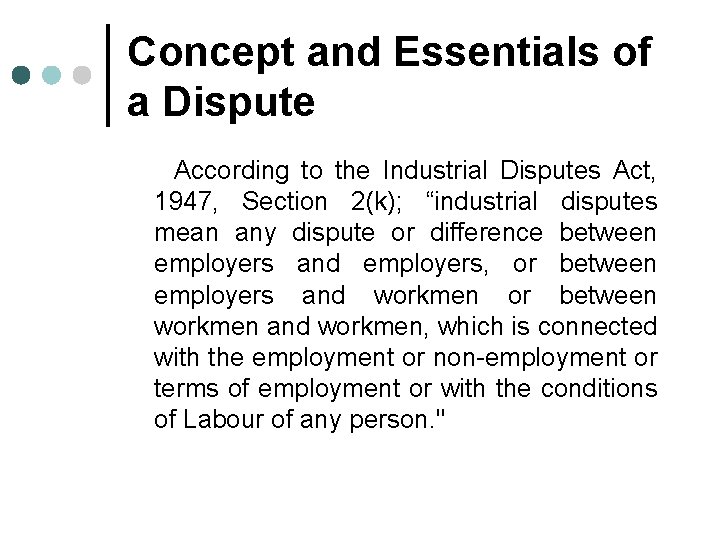 Concept and Essentials of a Dispute According to the Industrial Disputes Act, 1947, Section