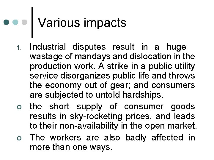 Various impacts 1. ¢ ¢ Industrial disputes result in a huge wastage of mandays