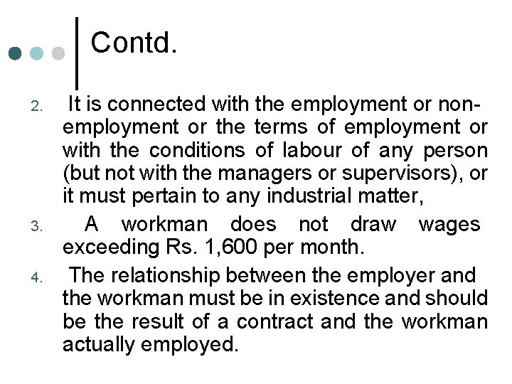 Contd. 2. 3. 4. It is connected with the employment or nonemployment or the