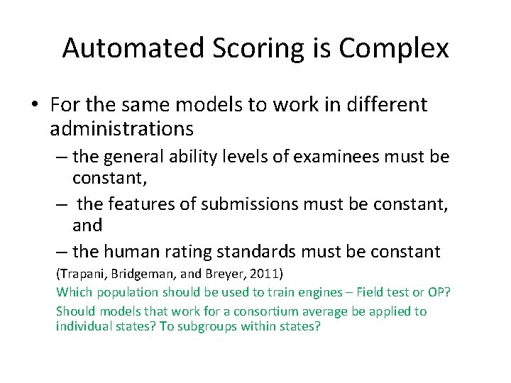 Automated Scoring is Complex • For the same models to work in different administrations