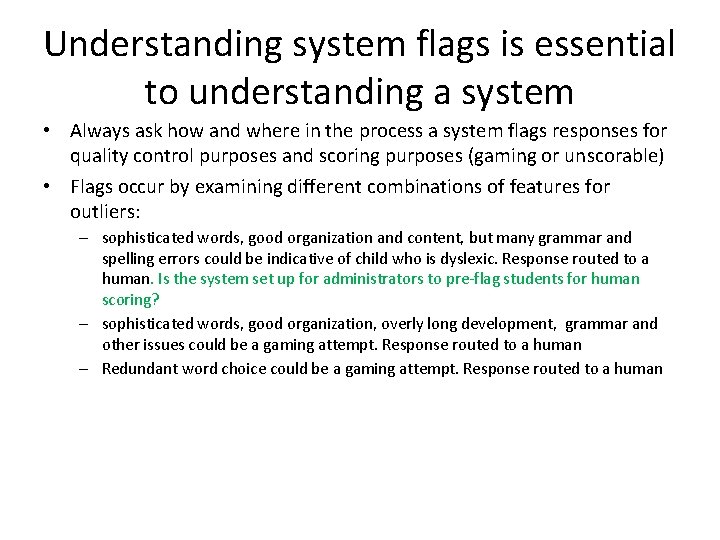 Understanding system flags is essential to understanding a system • Always ask how and