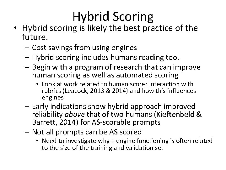 Hybrid Scoring • Hybrid scoring is likely the best practice of the future. –