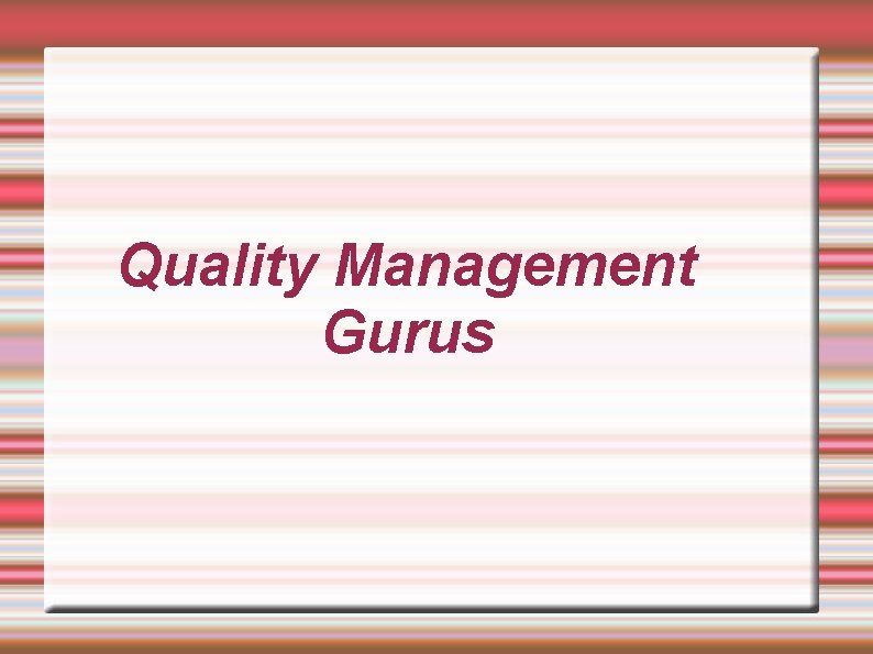 Quality Management Gurus 