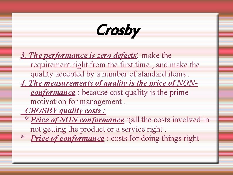 Crosby 3. The performance is zero defects: make the requirement right from the first