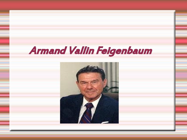 Armand Vallin Feigenbaum 