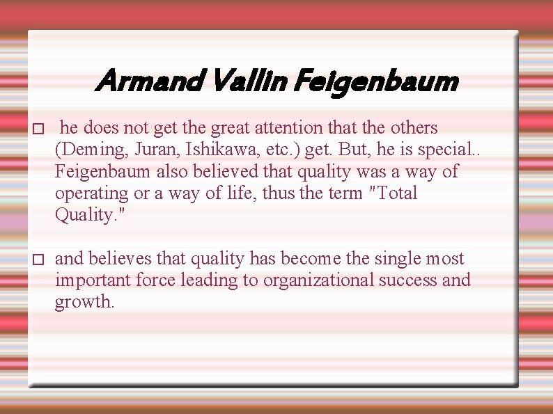 Armand Vallin Feigenbaum � he does not get the great attention that the others