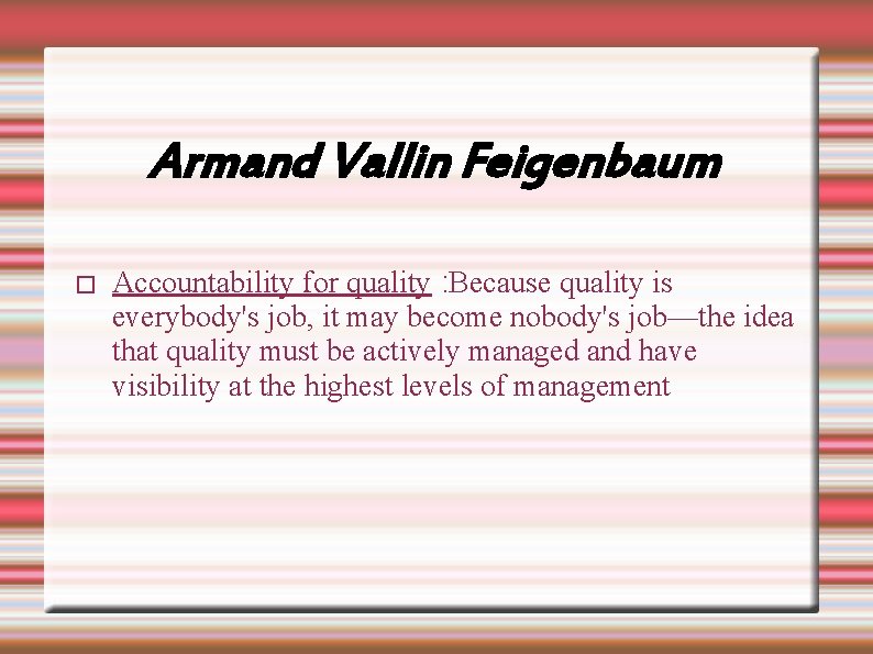 Armand Vallin Feigenbaum � Accountability for quality : Because quality is everybody's job, it