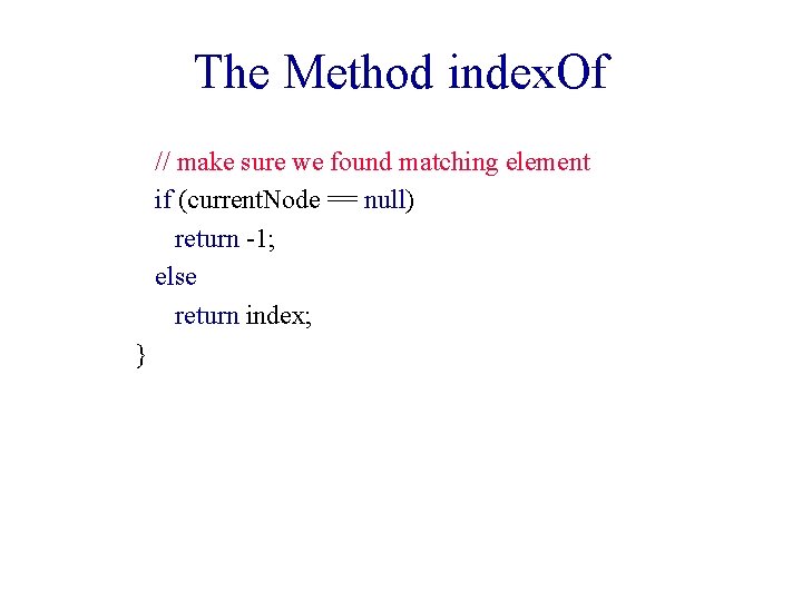 The Method index. Of // make sure we found matching element if (current. Node