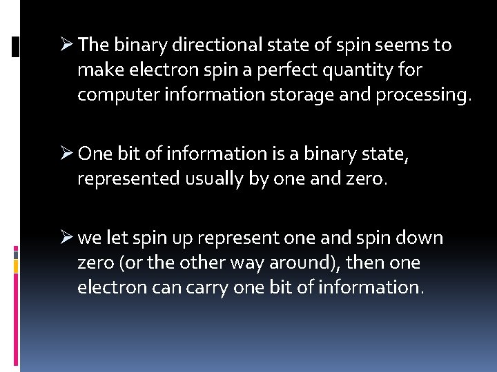 Ø The binary directional state of spin seems to make electron spin a perfect