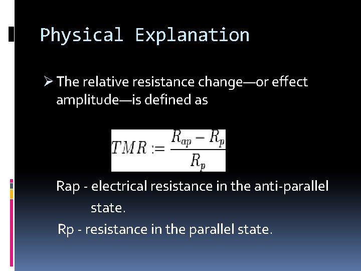 Physical Explanation Ø The relative resistance change—or effect amplitude—is defined as Rap - electrical