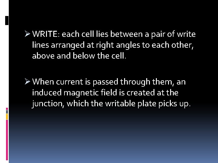 Ø WRITE: each cell lies between a pair of write lines arranged at right