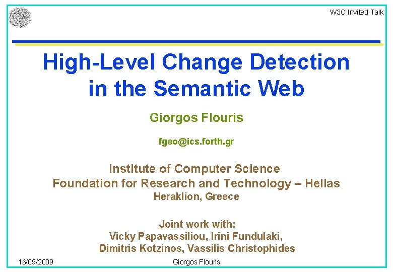 W 3 C Invited Talk High-Level Change Detection in the Semantic Web Giorgos Flouris