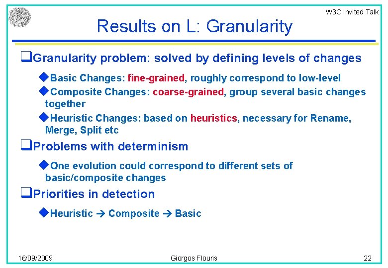 W 3 C Invited Talk Results on L: Granularity q. Granularity problem: solved by