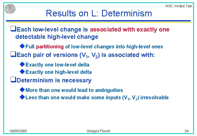 W 3 C Invited Talk Results on L: Determinism q. Each low-level change is