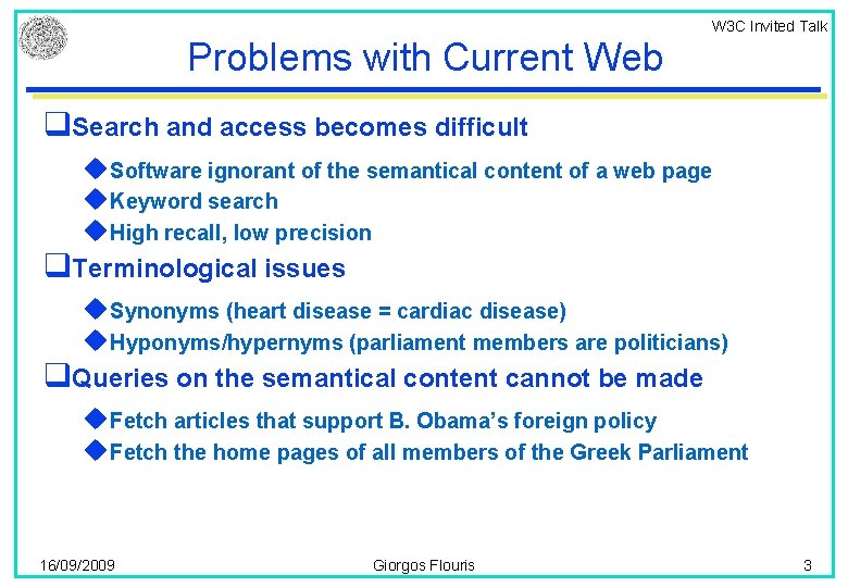 W 3 C Invited Talk Problems with Current Web q. Search and access becomes