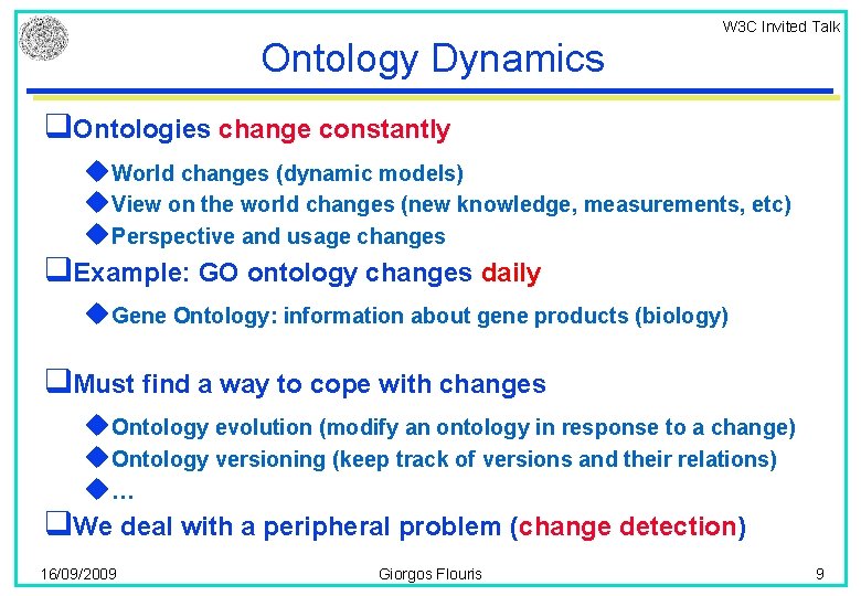 W 3 C Invited Talk Ontology Dynamics q. Ontologies change constantly u. World changes