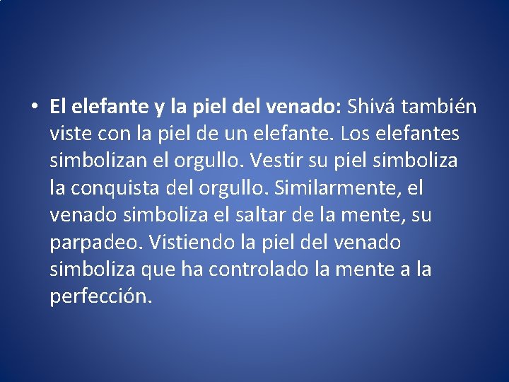  • El elefante y la piel del venado: Shivá también viste con la