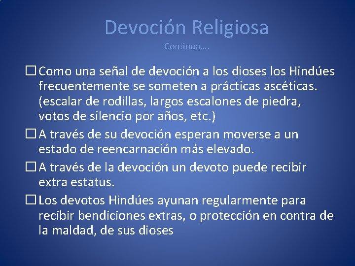 Devoción Religiosa Continua…. � Como una señal de devoción a los dioses los Hindúes