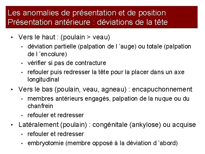 Les anomalies de présentation et de position Présentation antérieure : déviations de la tête