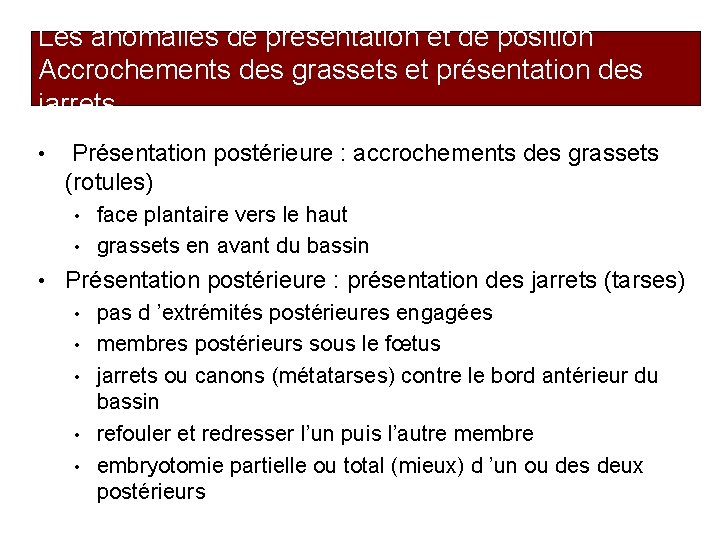 Les anomalies de présentation et de position Accrochements des grassets et présentation des jarrets