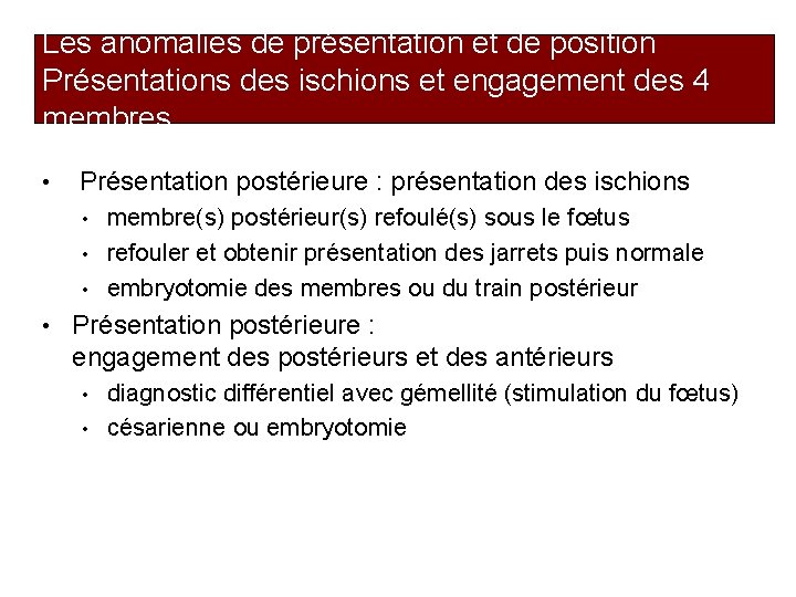 Les anomalies de présentation et de position Présentations des ischions et engagement des 4